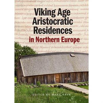 Viking Age Aristocratic Residences in Northern Europe