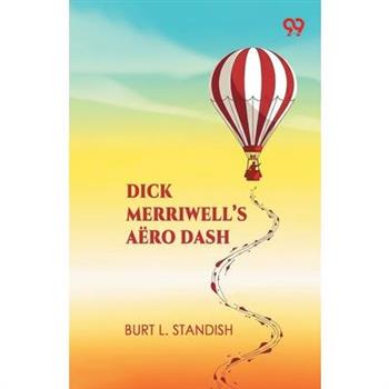 Dick Merriwell's Aero Dash