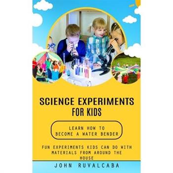 Science Experiments for Kids