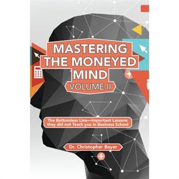 Mastering the Moneyed Mind, Volume II
