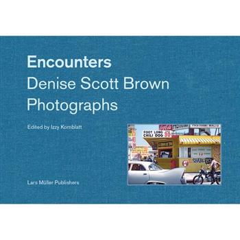 Encounters: Denise Scott Brown Photographs