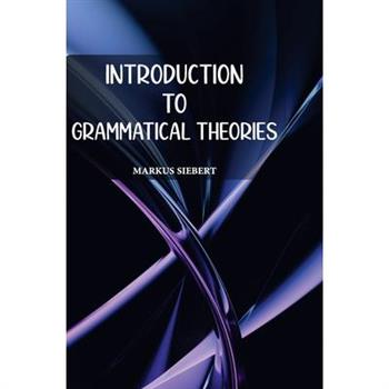 Introduction to Grammatical Theories