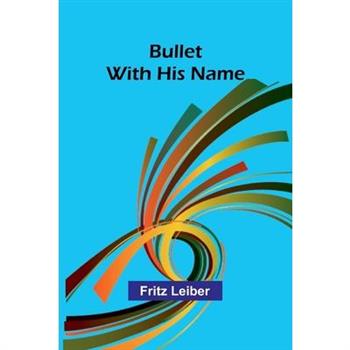 Bullet With His Name
