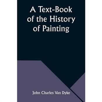 A Text-Book of the History of Painting