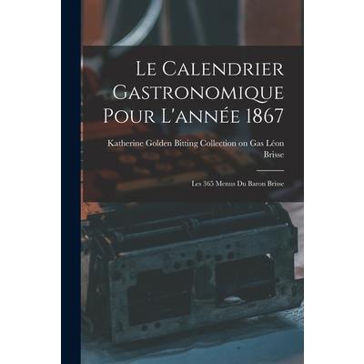 Le Calendrier Gastronomique Pour L'ann矇e 1867