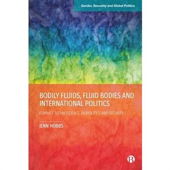 Bodily Fluids, Fluid Bodies and International Politics