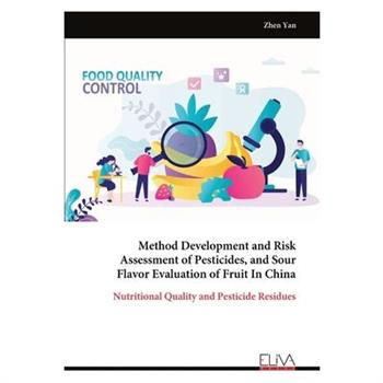 Method Development and Risk Assessment of Pesticides, and Sour Flavor Evaluation of Fruit In China