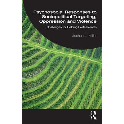 Psychosocial Responses to Sociopolitical Targeting, Oppression and Violence