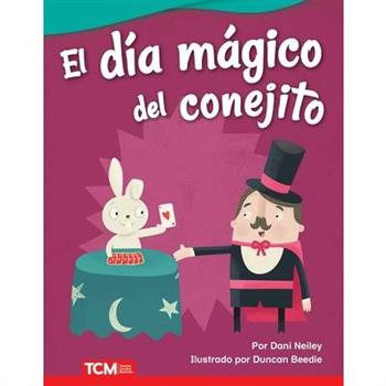 El D穩a M獺gico del Conejito (Bunny’s Magic Day)