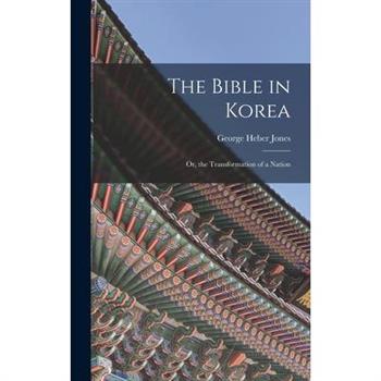 The Bible in Korea; or, the Transformation of a Nation