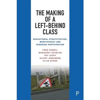 The Making of a Left-Behind Class