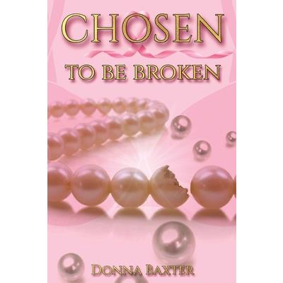 Chosen To Be Broken