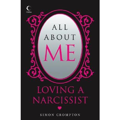 All about Me: Loving a Narcissist