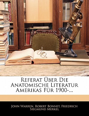 Referat Uber Die Anatomische Literatur Amerikas Fur 1900-...
