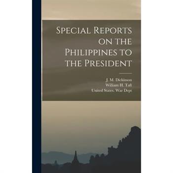 Special Reports on the Philippines to the President