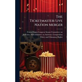 The Ticketmaster/live Nation Merger
