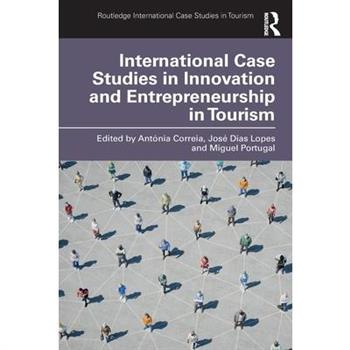 International Case Studies in Innovation and Entrepreneurship in Tourism