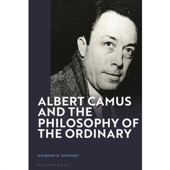 Albert Camus and the Philosophy of the Ordinary