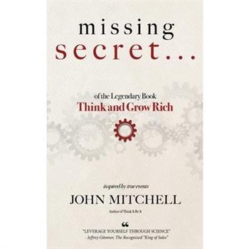THE MISSING SECRET of the Legendary Book Think and Grow Rich