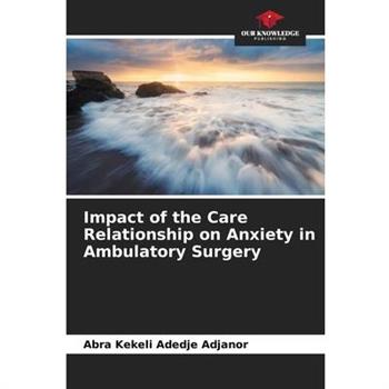 Impact of the Care Relationship on Anxiety in Ambulatory Surgery