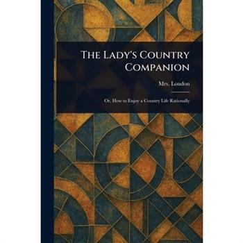 The Lady's Country Companion The Lady's Country Companion