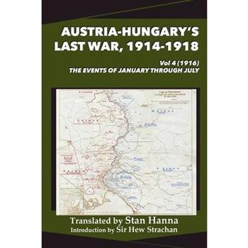Austria-Hungary's Last War, 1914-1918 Vol 4 (1916)