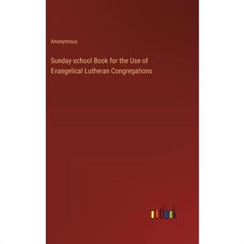 Sunday-school Book for the Use of Evangelical Lutheran Congregations