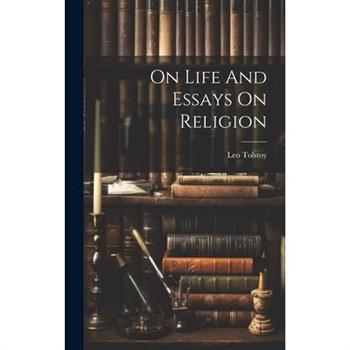 On Life And Essays On Religion