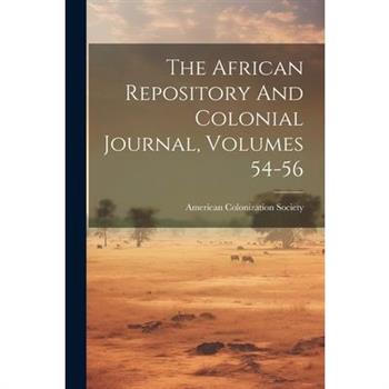 The African Repository And Colonial Journal, Volumes 54-56