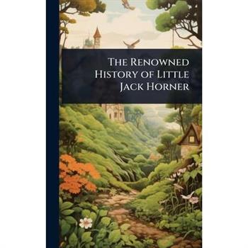The Renowned History of Little Jack Horner