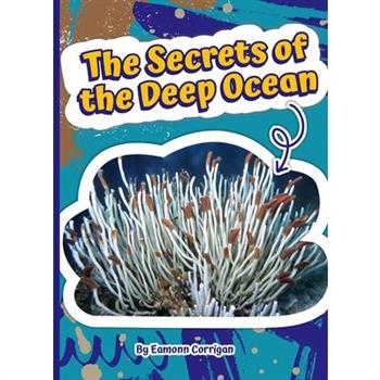The Secrets of the Deep Ocean