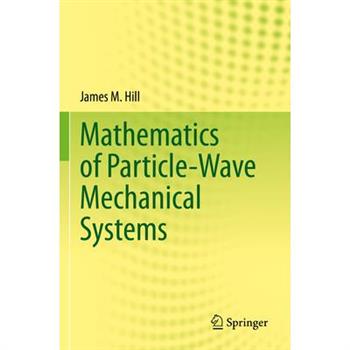 Mathematics of Particle-Wave Mechanical Systems