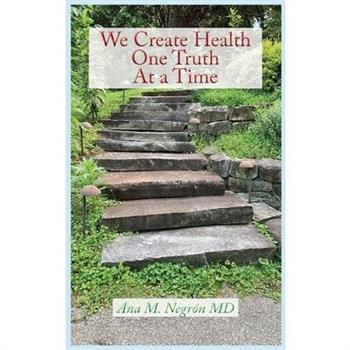 We Create Health One Truth at a Time
