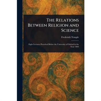 The Relations Between Religion and Science