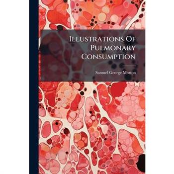 Illustrations Of Pulmonary Consumption