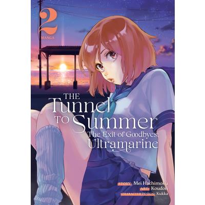 The Tunnel to Summer, the Exit of Goodbyes: Ultramarine (Manga) Vol. 2