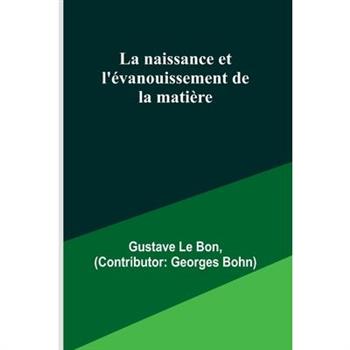 La naissance et l’矇vanouissement de la mati癡re