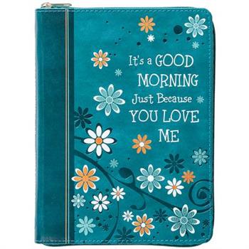 It’s a Good Morning Just Because You Love Me