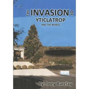The Invasion of Yticlatrop and the World