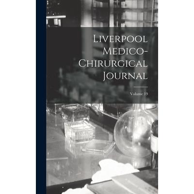Liverpool Medico-Chirurgical Journal; Volume 19
