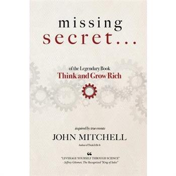 THE MISSING SECRET of the Legendary Book Think and Grow Rich