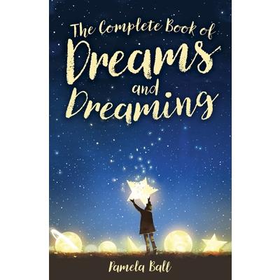 The Complete Book of Dreams and Dreaming