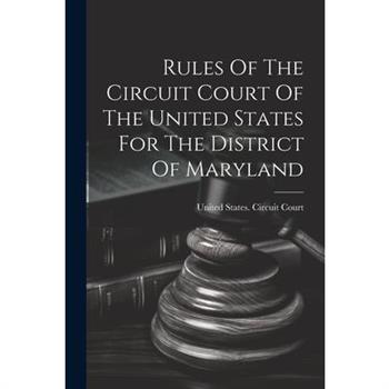 Rules Of The Circuit Court Of The United States For The District Of Maryland