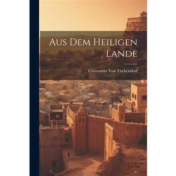 Aus Dem Heiligen Lande