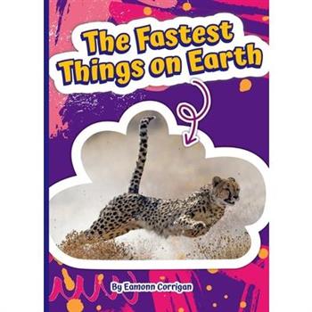 The Fastest Things on Earth
