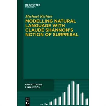 Modelling Natural Language with Claude Shannon's Notion of Surprisal