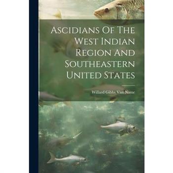 Ascidians Of The West Indian Region And Southeastern United States