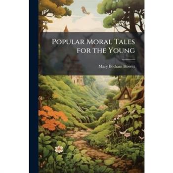 Popular Moral Tales for the Young