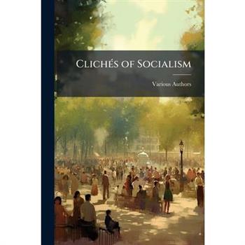 Clich?(c)s of Socialism