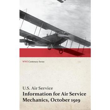 Information for Air Service Mechanics, October 1919 (WWI Centenary Series)